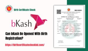 Can bKash Be Opened With Birth Registration?