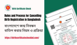 Rules and Process for Cancelling Birth Registration in Bangladesh